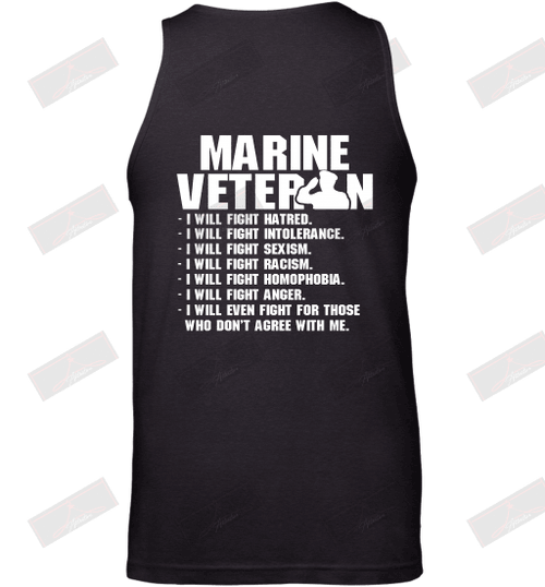 Marine Veteran I'll Will Fight Hatred Who Don't Agree With Me Tank Top