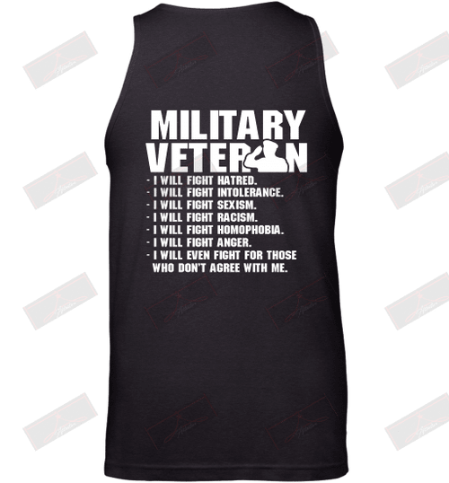 Military Veteran I'll Will Fight Hatred Who Don't Agree With Me Tank Top