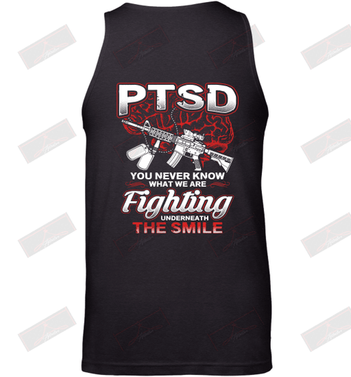 PTSD You Never Know What We Are Fighting Underneath The Smile Tank Top
