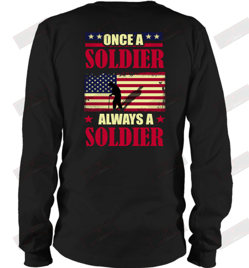Once A Soldier Always A Soldier Long Sleeve T-Shirt