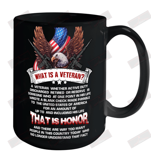 What Is A Veteran? That Is Honor Ceramic Mug 15oz