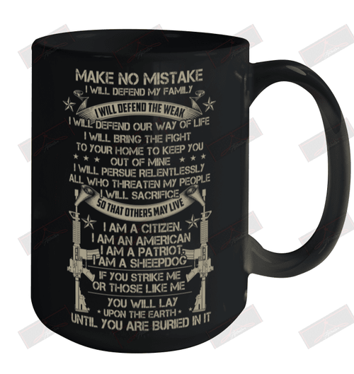 Make No Mistake I Will Defend My Family Ceramic Mug 15oz