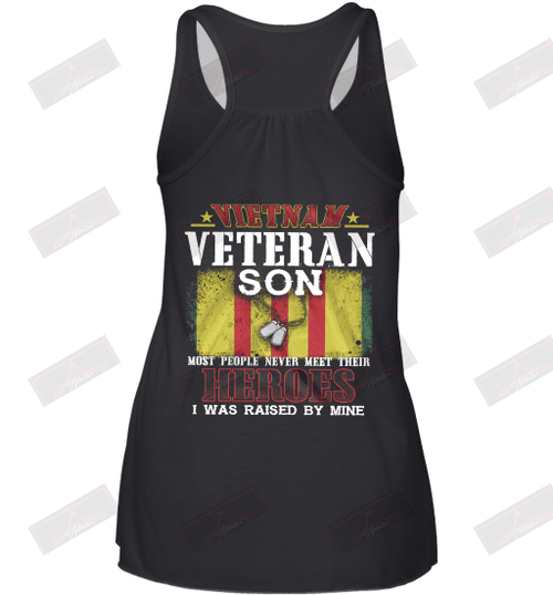 Vietnam Veteran Son Most People Never Meet Their Heroes I Was Raised By Mine Racerback Tank
