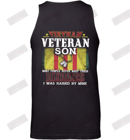 Vietnam Veteran Son Most People Never Meet Their Heroes I Was Raised By Mine Tank Top