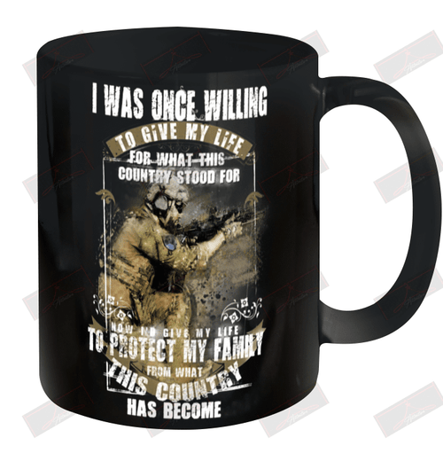 I Was Once Willing To Give My Life To Protect My Family And My Country U.S Navy Veteran Ceramic Mug 11oz