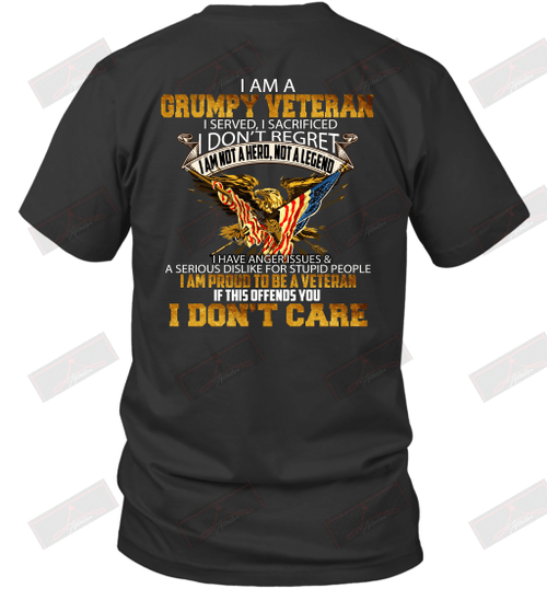 I Am A Grumpy Veteran I Served I Sacrificed I Don't Regret If This Offends You I Don't Care T-Shirt
