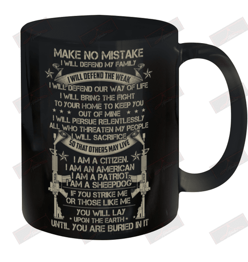 Make No Mistake I Will Defend My Family Ceramic Mug 11oz