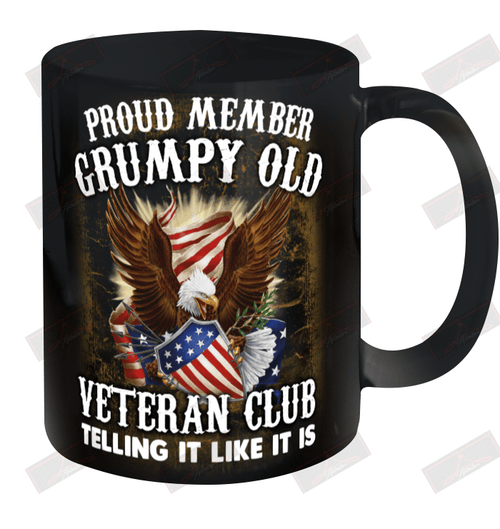 Proud Member Grumpy Old Veteran Club Telling It Like It Is Ceramic Mug 11oz
