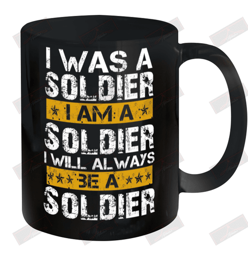 I Was A Soldier I Am A Soldier Ceramic Mug 11oz
