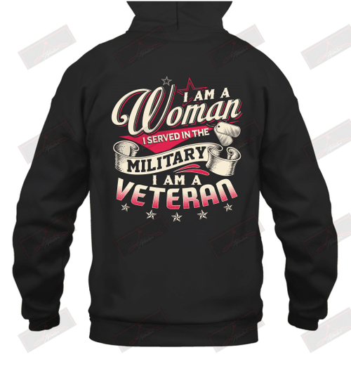 I'm A Woman I Served In The Military I Am A Veteran Hoodie