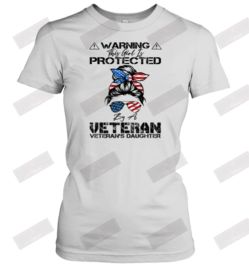 Warning This Girl Is Protected By A Veteran Women's T-Shirt