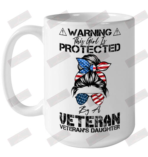 Warning This Girl Is Protected By A Veteran Ceramic Mug 15oz