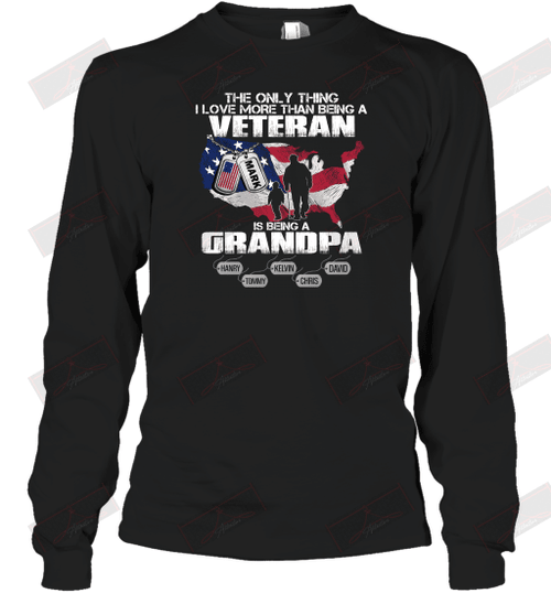 Personality The Only Thing I Love More Than Being A Veteran Is Being A Long Sleeve T-Shirt