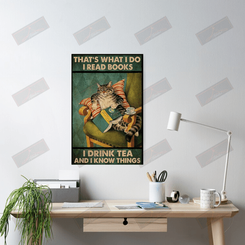 I Read Books I Drink Tea And I Know Things Vertical Poster