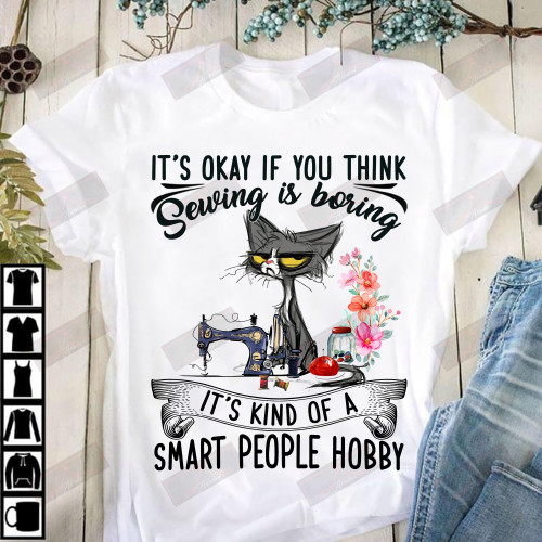 Sewing It's Kind Of A Smart People Hobby T-shirt
