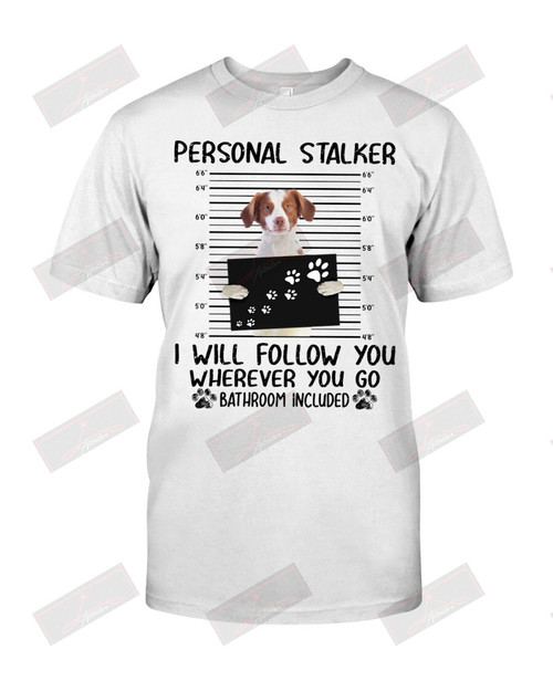 Brittany Spaniel Personal Stalker T-shirt