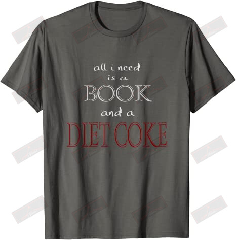 All I Need Is A Book T-shirt