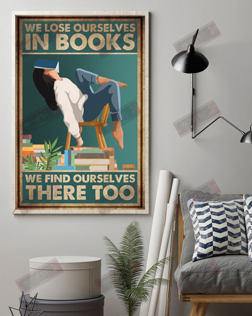 We Lose Ourselves In Books We Find Ourselves There Too Vertical Poster