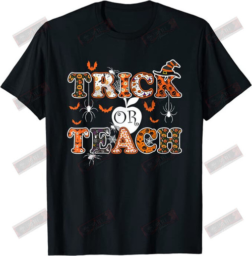 Trick Or Teach Funny Teacher T-shirt