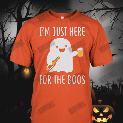 I'm Just Here For the Boos T-shirt