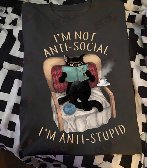 I'm Not Anti-social I'm Anti-stupid T-shirt