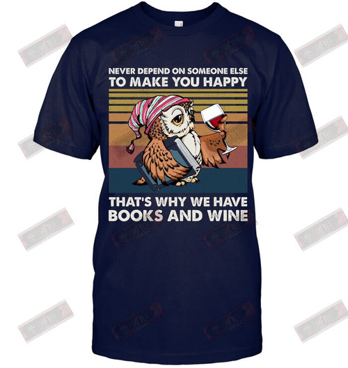 That's Why We Have Books And Wine T-shirt