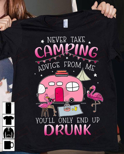 ETT1510 Never Take Camping Advice From Me You'll Only End Up Drunk
