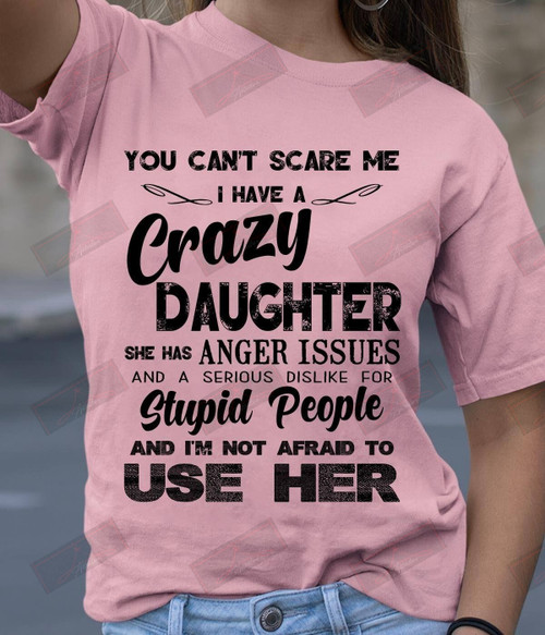 ETT1532 You Can't Scare Me I Have A Crazy Daughter