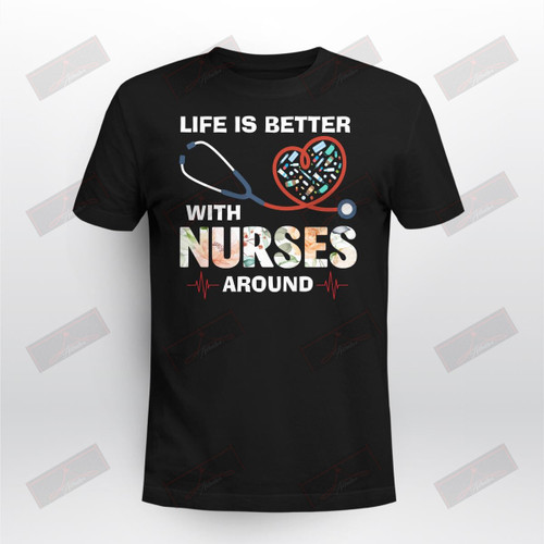 Life Is Better With Nurses Around