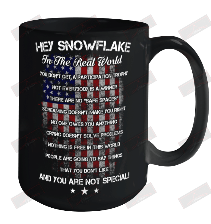 Hey Snowflake In The Realworld You Are Not Ceramic Mug 15oz