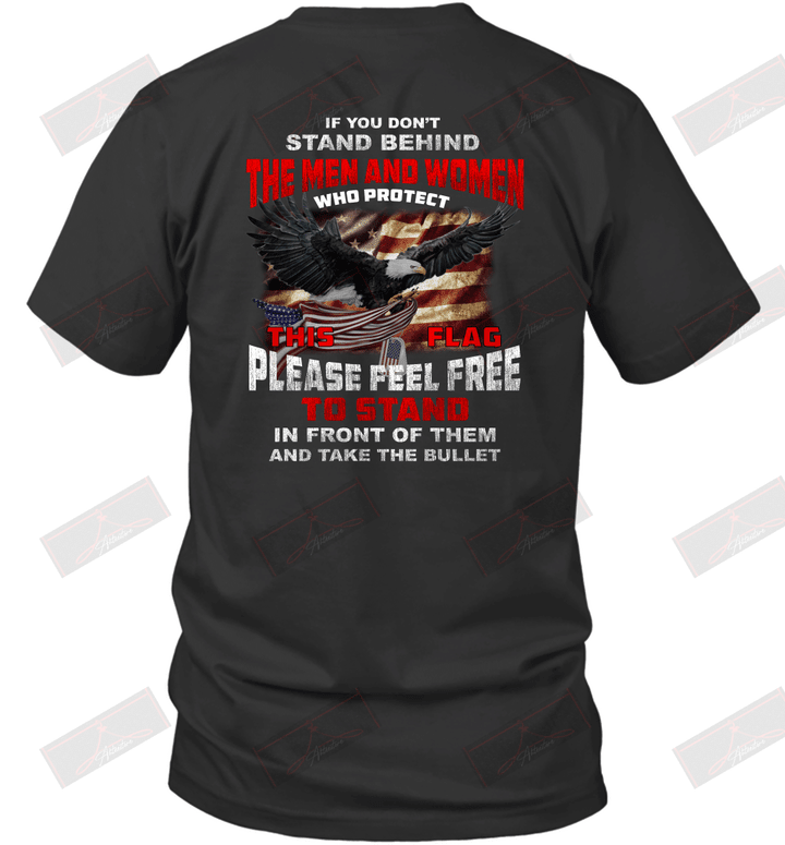 If You Don'T Stand Behind The Man And Woman Who Protect This Flag T-Shirt
