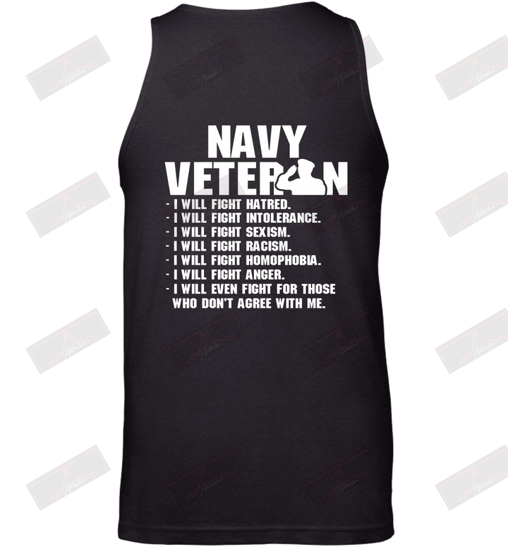 Navy Veteran I'll Will Fight Hatred Who Don't Agree With Me Tank Top