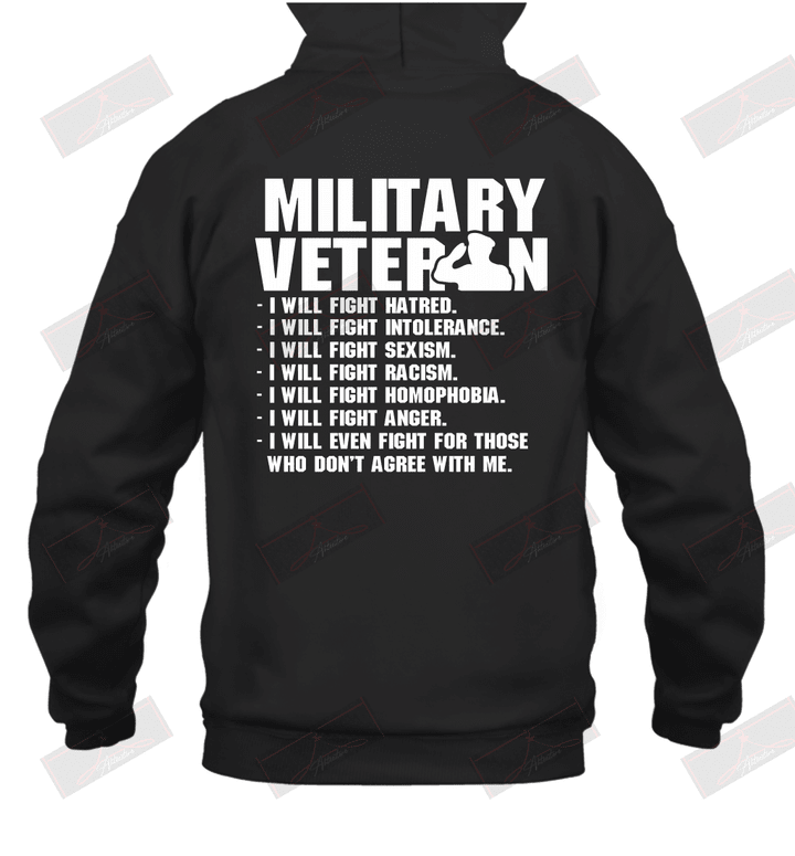 Military Veteran I'll Will Fight Hatred Who Don't Agree With Me Hoodie