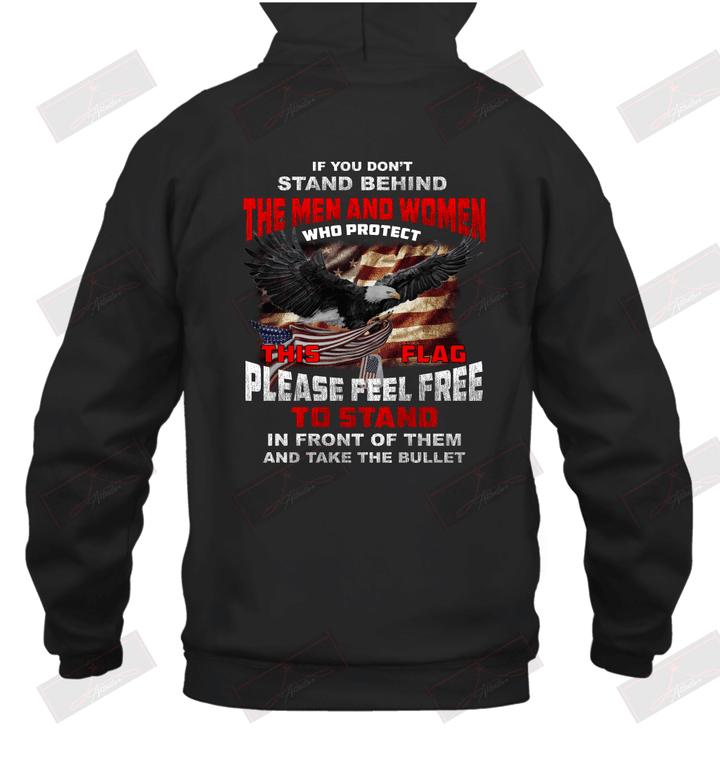 If You Don'T Stand Behind The Man And Woman Who Protect This Flag Hoodie