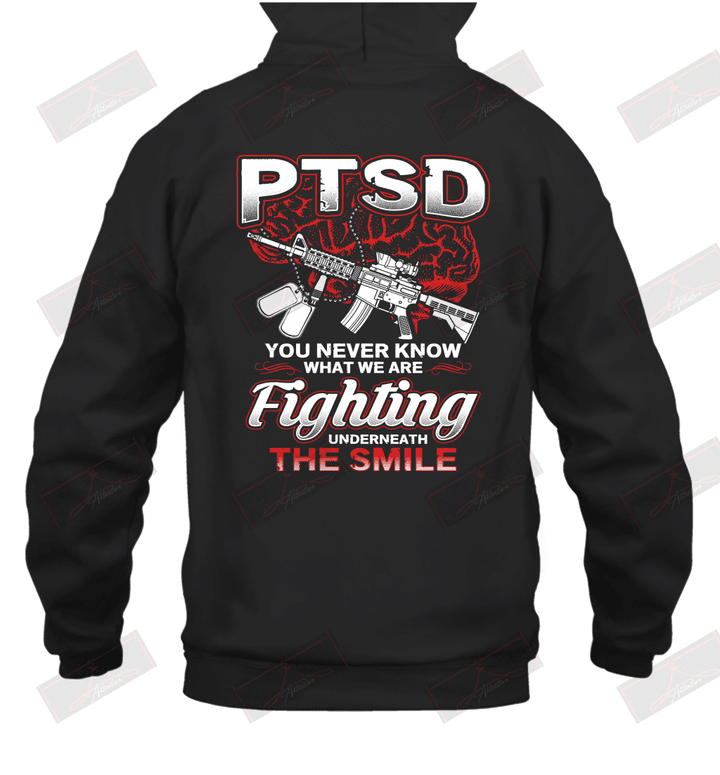 PTSD You Never Know What We Are Fighting Underneath The Smile Hoodie