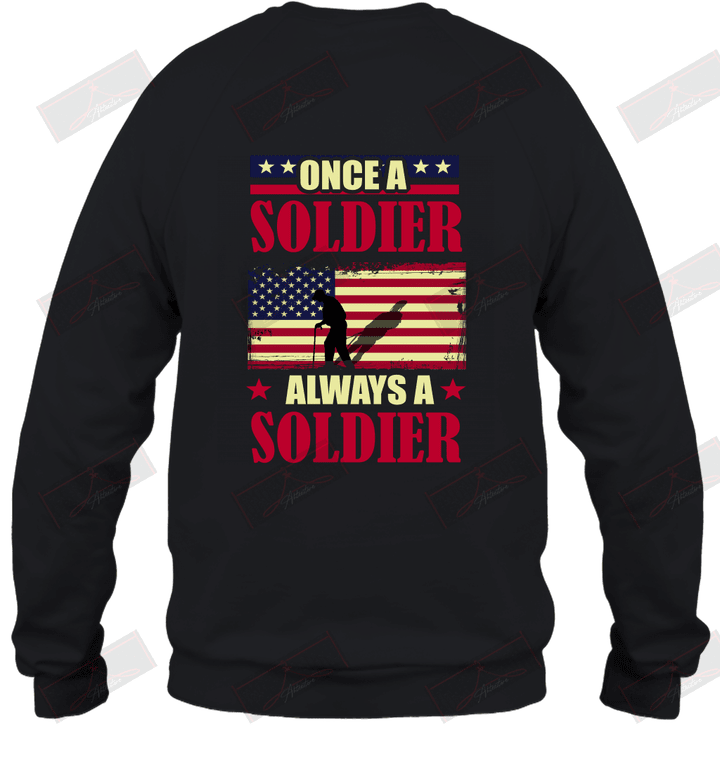 Once A Soldier Always A Soldier Sweatshirt