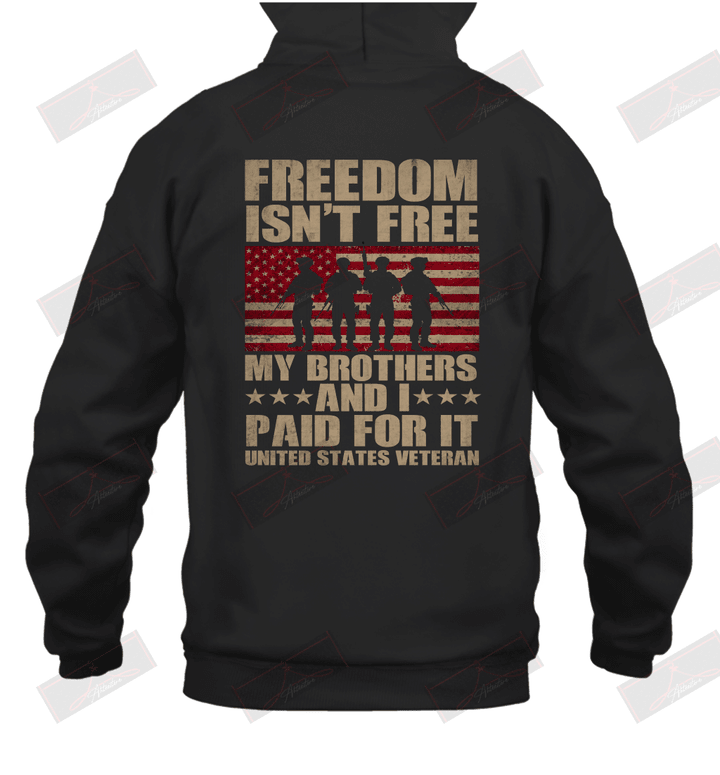 Freedom Isn't Free My Brothers And I Paid For It U.S.Veteran Hoodie