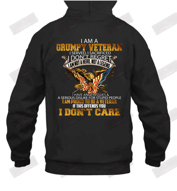 I Am A Grumpy Veteran I Served I Sacrificed I Don't Regret If This Offends You I Don't Care Hoodie