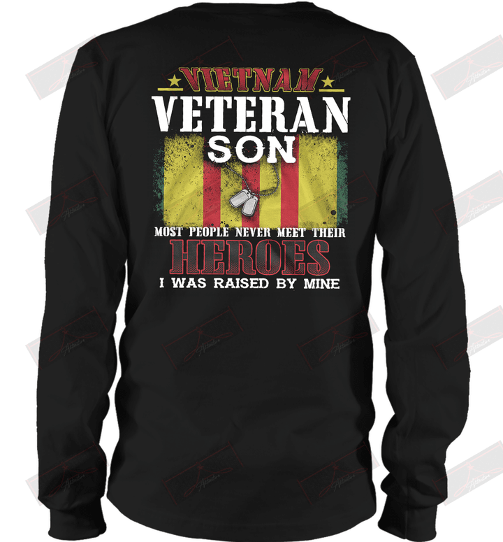 Vietnam Veteran Son Most People Never Meet Their Heroes I Was Raised By Mine Long Sleeve T-Shirt