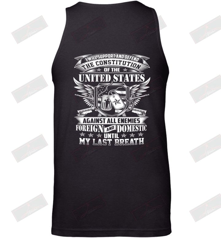 I Will Support And Defend Of U.S Against All Enemies Foreign And Domestic Until My Last Breath Tank Top