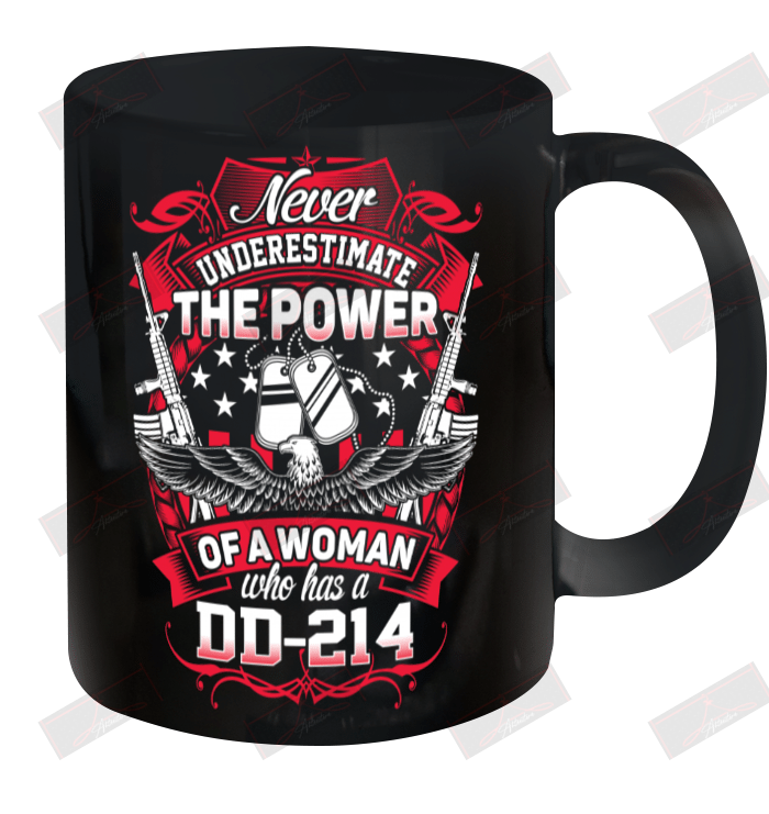Never Underestimate The Power Of A Woman Who Has A DD 214 Ceramic Mug 11oz