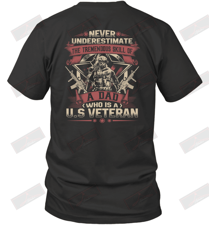 Never Underestimate The Tremendous Skill Of A Dad Who Is A U.S.Veteran T-Shirt