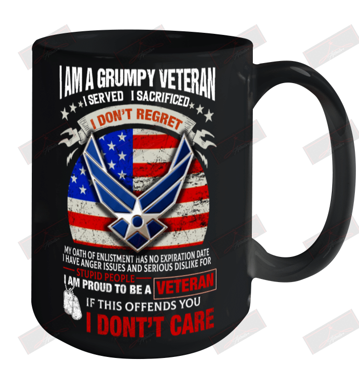 I Am A Grumpy Veteran I Served I Sacrificed I Don'T Regret Ceramic Mug 15oz