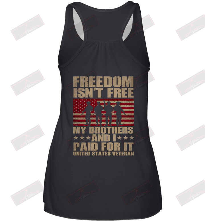 Freedom Isn't Free My brothers and I paid for it Veteran Racerback Tank