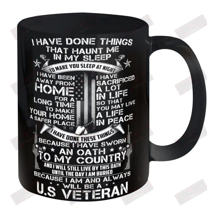 Because I Am And Always Will Be A U.S Veteran Ceramic Mug 11oz