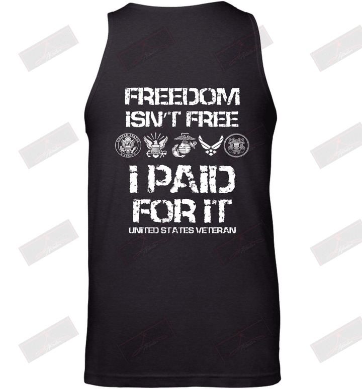 Freedom Isn_t Free I Paid For It Veteran Tank Top