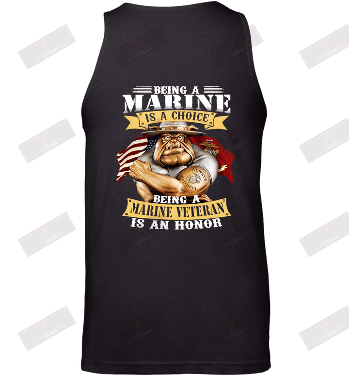 Being A Marine Is A Choice Being A Marine Veteran Is An Honor Tank Top