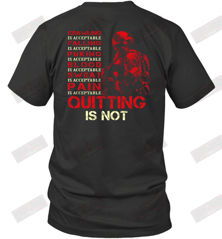Crawling Is Acceptable Falling Puking Blood Sweat Pain Quitting Is Not T-Shirt