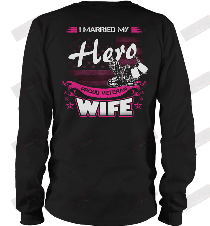I Married My Hero Proud Veteran Wife Long Sleeve T-Shirt