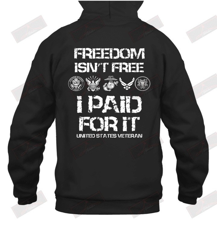 Freedom Isn_t Free I Paid For It Veteran Hoodie